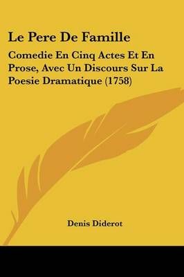 Le Pere De Famille By Denis Diderot 9781104253547 (Paperback)