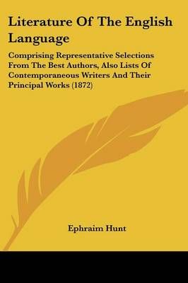 Literature Of The English Language By Ephraim Hunt 9781104267728