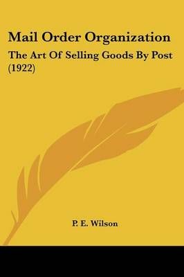 Mail Order Organization By P E Wilson 9781104293222 (Paperback)