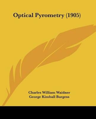 Optical Pyrometry (1905) 9781104303648 (Paperback)