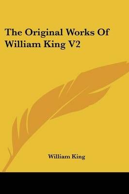 The Original Works Of William King V2 By William King 9781104318970