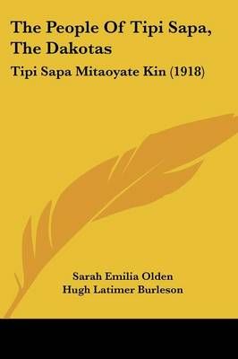 The People Of Tipi Sapa, The Dakotas 9781104320447 (Paperback)
