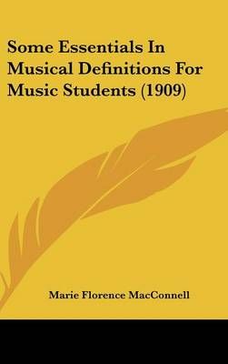 Some Essentials In Musical Definitions For Music Students (1909)