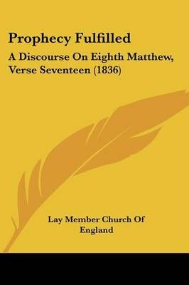 Prophecy Fulfilled By Lay Member Church Of England 9781104368746