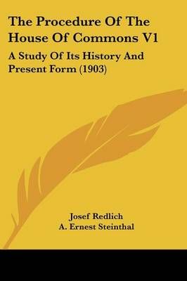 The Procedure Of The House Of Commons V1 9781104398460 (Paperback)