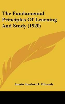 The Fundamental Principles Of Learning And Study (1920) 9781104435417