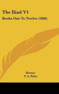The Iliad V1 By Homer 9781104454326