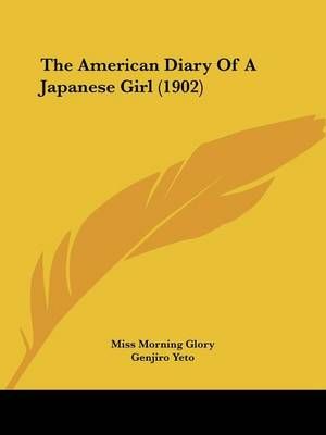 The American Diary Of A Japanese Girl (1902) 9781104477653 (Paperback)
