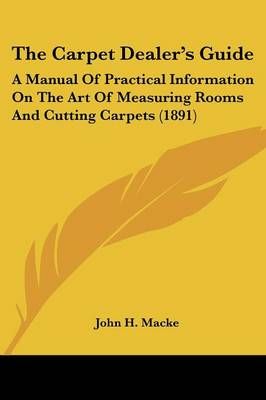 The Carpet Dealer's Guide By John H Macke 9781104482060 (Paperback)
