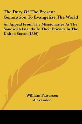 The Duty Of The Present Generation To Evangelize The World (Paperback)