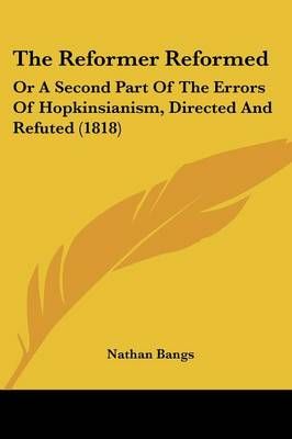 The Reformer Reformed By Nathan Bangs 9781104503741 (Paperback)
