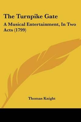 The Turnpike Gate By Thomas Knight 9781104508715 (Paperback)