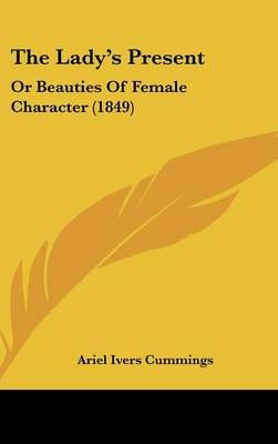 The Lady's Present By Ariel Ivers Cummings 9781104549336 (Hardback)