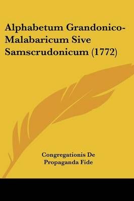 Alphabetum Grandonico-Malabaricum Sive Samscrudonicum (1772)