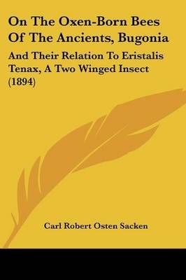 On The Oxen-Born Bees Of The Ancients, Bugonia 9781104652692