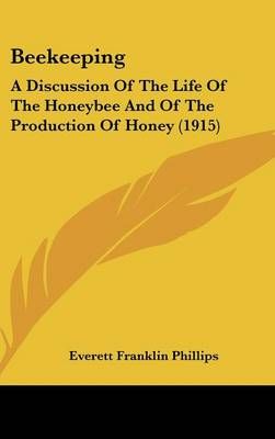 Beekeeping By Everett Franklin Phillips 9781104715205 (Hardback)