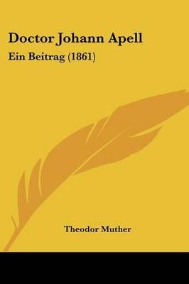 Doctor Johann Apell By Theodor Muther 9781104735418 (Paperback)