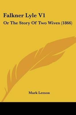 Falkner Lyle V1 By Mark Lemon 9781104747718 (Paperback)