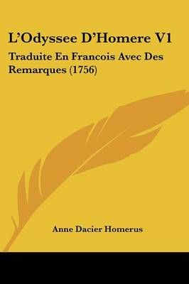 L'Odyssee D'Homere V1 By Anne Dacier Homerus 9781104781859 (Paperback)