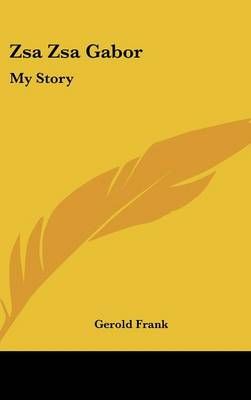 Zsa Zsa Gabor By Gerold Frank 9781104851576 (Hardback)