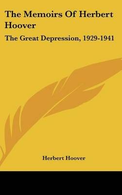 The Memoirs of Herbert Hoover By Mr Herbert Hoover 9781104855574