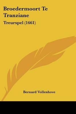 Broedermoort Te Tranziane By Bernard Vollenhove 9781104856182