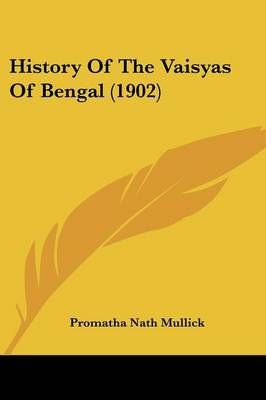 History Of The Vaisyas Of Bengal (1902) By Promatha Nath Mullick