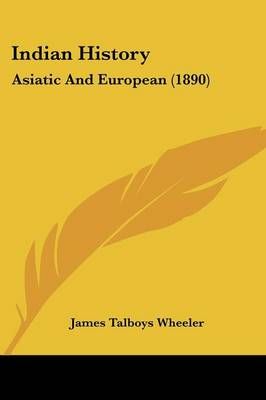 Indian History By James Talboys Wheeler 9781104869496 (Paperback)
