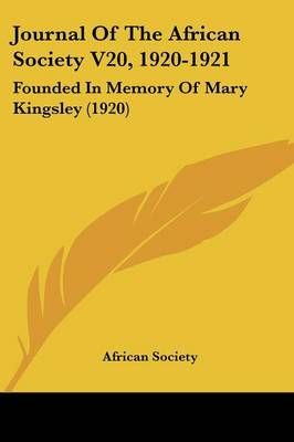 Journal Of The African Society V20, 1920-1921 By African Society