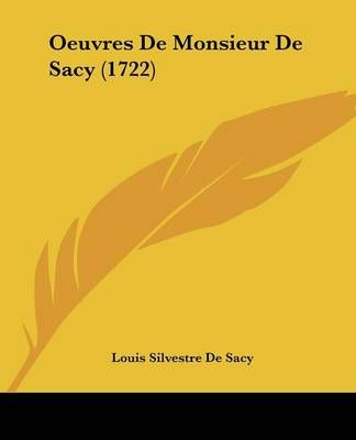 Oeuvres De Monsieur De Sacy (1722) By Louis Silvestre De Sacy