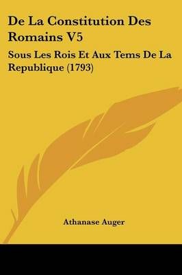 De La Constitution Des Romains V5 By Athanase Auger 9781104886868