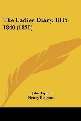 The Ladies Diary, 1835-1840 (1835) By John Tipper, Henry Beighton