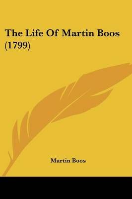 The Life Of Martin Boos (1799) By Martin Boos 9781104916404