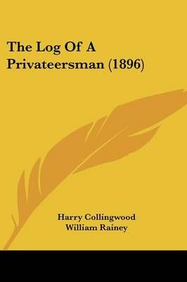The Log Of A Privateersman (1896) 9781104917593 (Paperback)
