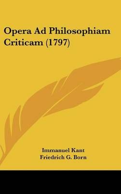 Opera Ad Philosophiam Criticam (1797) 9781104979942 (Hardback)