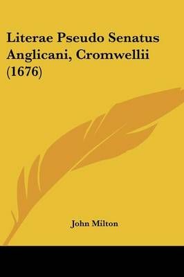 Literae Pseudo Senatus Anglicani, Cromwellii (1676) 9781104995171