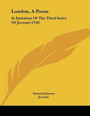 London, A Poem By Samuel Johnson, Juvenal 9781104995546 (Paperback)