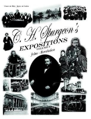 C. H. Spurgeon's Expositions Volume 3 By Spurgeon 9781105069161