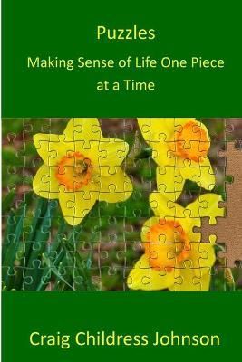 Puzzles - Making Sense of Life One Piece at a Time By Johnson