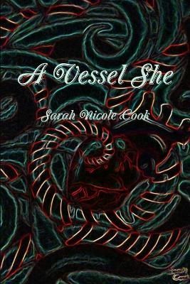 A Vessel She By Dundee Fellow Sarah Cook 9781105127397 (Paperback)