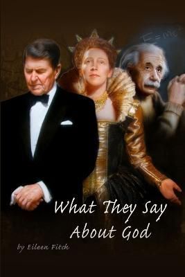What They Say About God By Eileen Fitch 9781105209727 (Paperback)