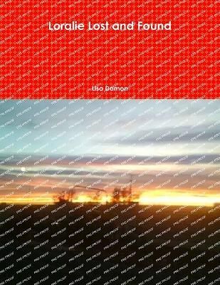 Loralie Lost and Found By Damon 9781105266119 (Paperback)