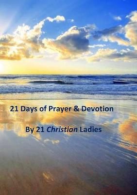 21 Days of Prayer & Devotion By Ladies 9781105338120 (Paperback)