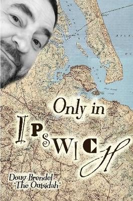Only in Ipswich By Doug Brendel 9781105368783 (Paperback)