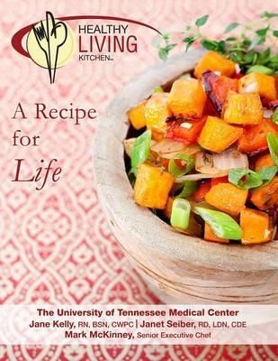 Healthy Living Kitchen-A Recipe For Life By RD, LDN, CDE, Janet Seiber