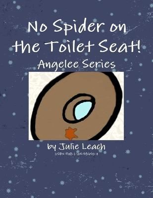 No Spider on the Toilet Seat! By Leach 9781105586507 (Paperback)