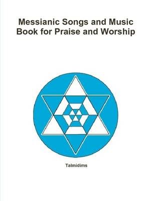 Messianic Songs and Music Book for Praise and Worship By Talmidims