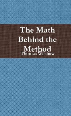 Math Behind the Method By Wilshaw 9781105606700 (Paperback)