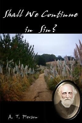 Shall We Continue in Sin? By Pierson 9781105612930 (Paperback)