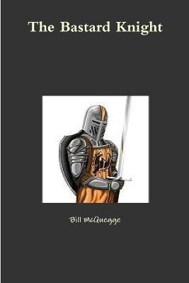 Bastard Knight By McQuegge 9781105620959 (Paperback)